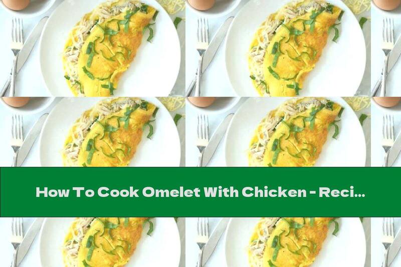 How To Cook Omelet With Chicken - Recipe