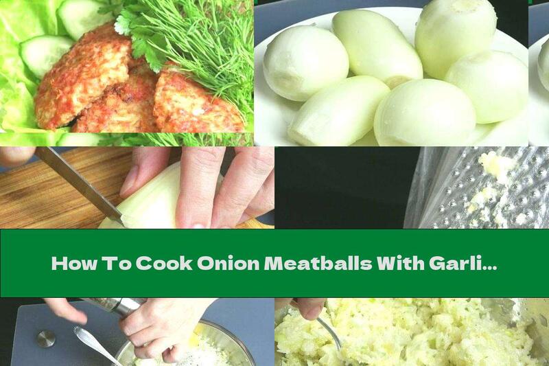 How To Cook Onion Meatballs With Garlic In Tomato Sauce - Recipe
