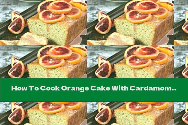 How To Cook Orange Cake With Cardamom And Honey-citrus Glaze - Recipe