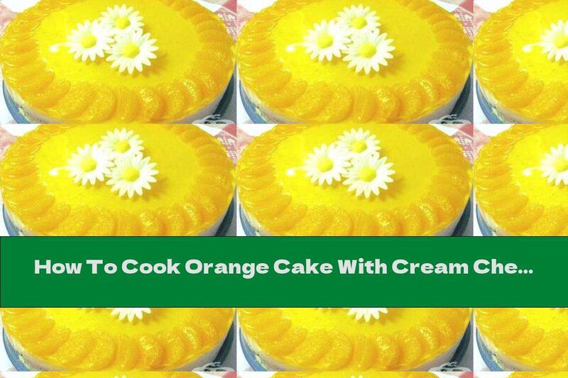 How To Cook Orange Cake With Cream Cheese - Recipe