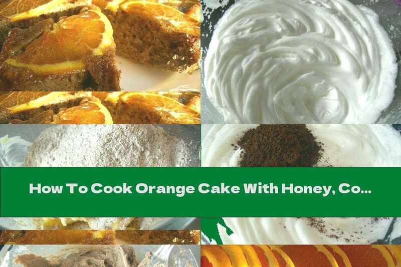 How To Cook Orange Cake With Honey, Coffee And Cinnamon - Recipe