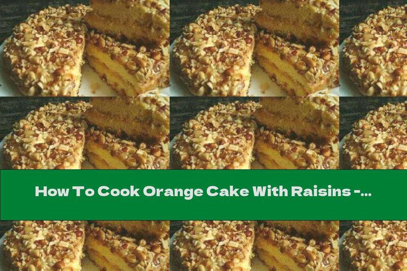 How To Cook Orange Cake With Raisins - Recipe