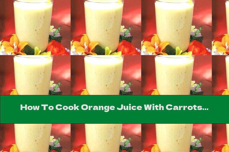 How To Cook Orange Juice With Carrots And Mango - Recipe