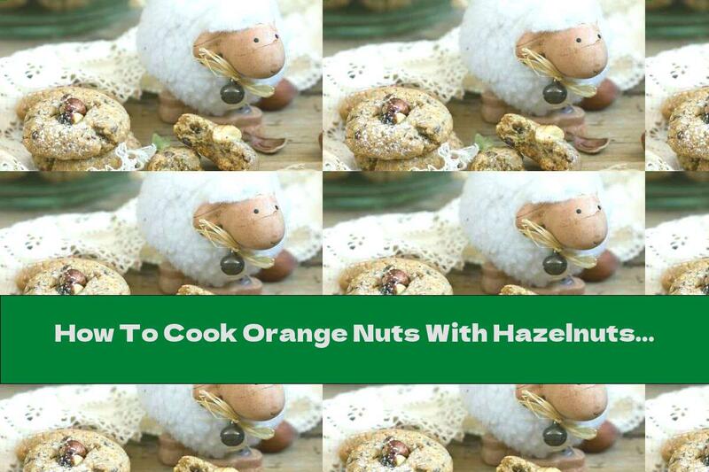 How To Cook Orange Nuts With Hazelnuts And Almonds - Recipe