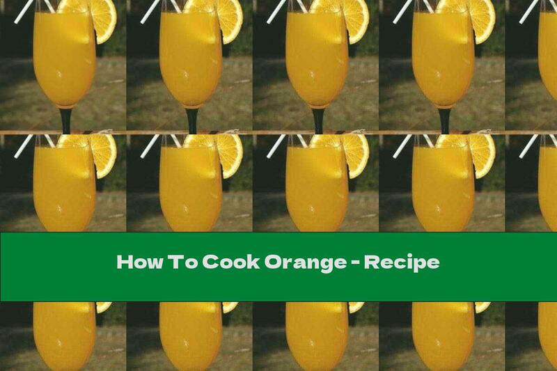 How To Cook Orange - Recipe