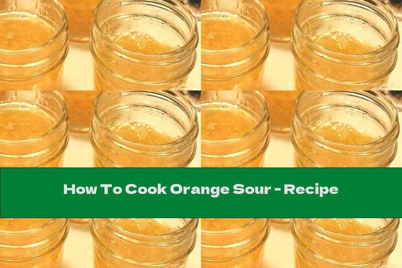 How To Cook Orange Sour - Recipe