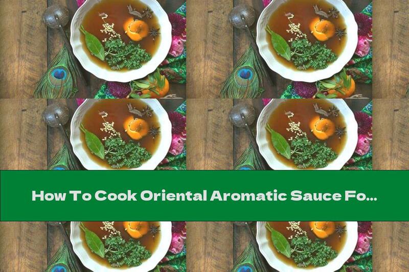 How To Cook Oriental Aromatic Sauce For Meat And Fish - Recipe