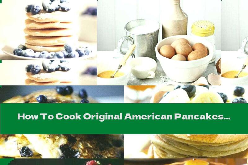 How To Cook Original American Pancakes - Recipe