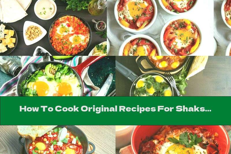 How To Cook Original Recipes For Shakshuka Eggs - Recipe