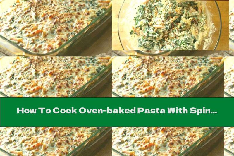 How To Cook Oven-baked Pasta With Spinach And Mozzarella - Recipe