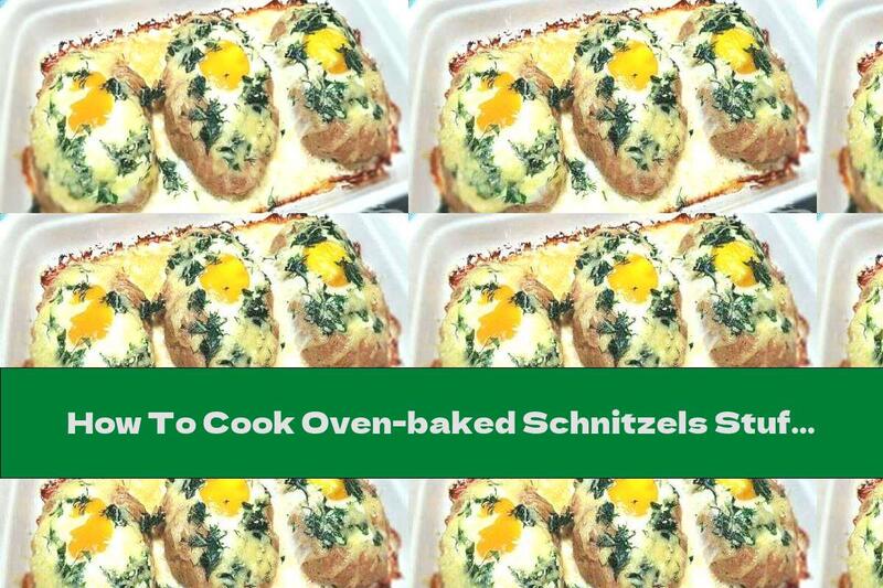 How To Cook Oven-baked Schnitzels Stuffed With Yellow Cheese And Eggs - Recipe
