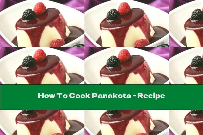 How To Cook Panakota - Recipe