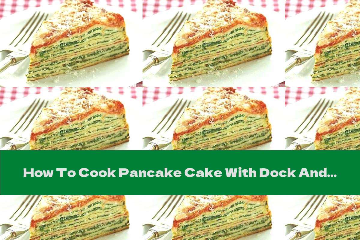 How To Cook Pancake Cake With Dock And Cheese - Recipe