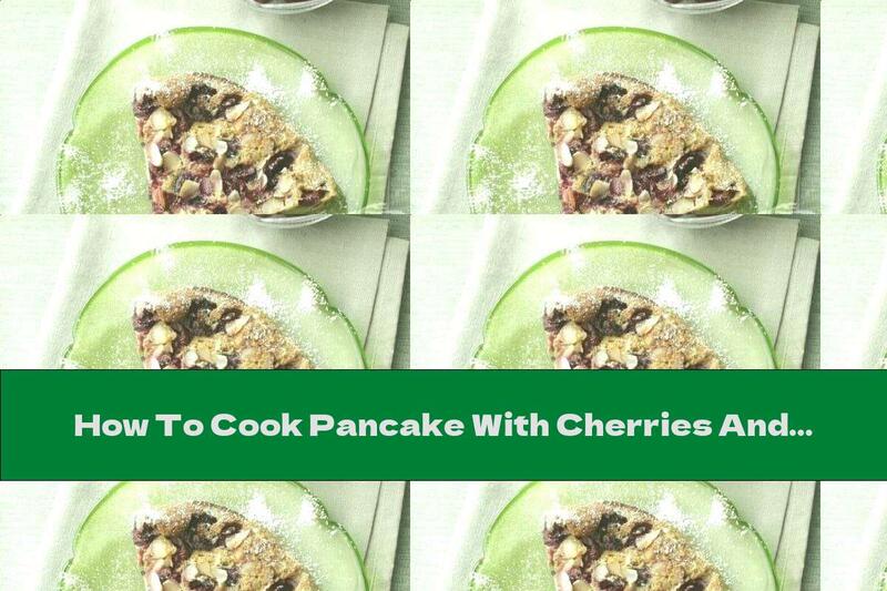 How To Cook Pancake With Cherries And Almonds - Recipe
