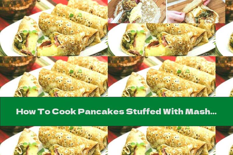 How To Cook Pancakes Stuffed With Mashed Potatoes, Pickles, Fried Onions And Bacon - Recipe