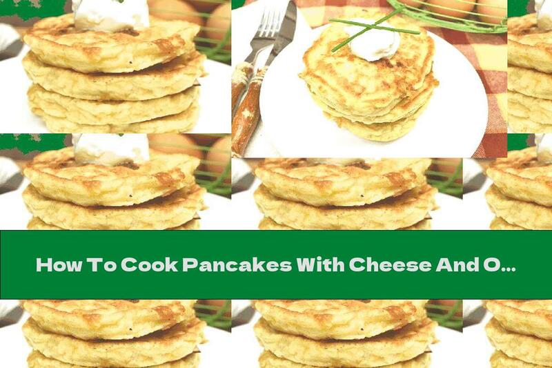 How To Cook Pancakes With Cheese And Onions - Recipe