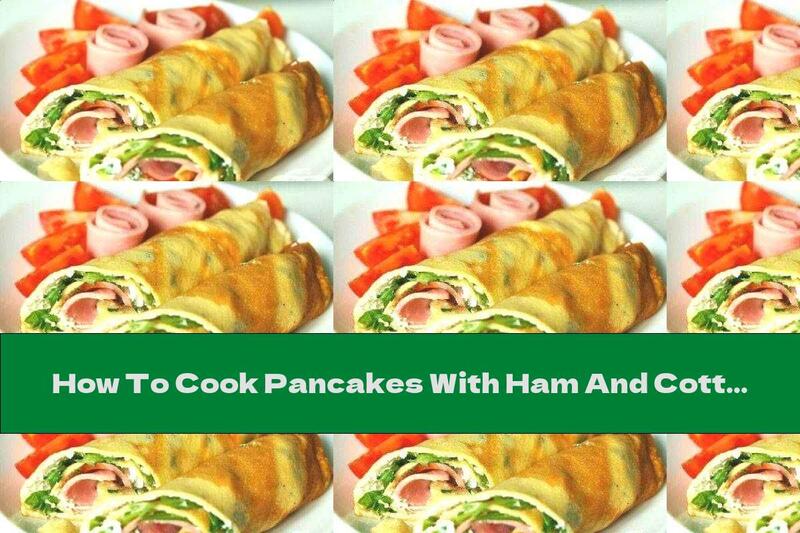How To Cook Pancakes With Ham And Cottage Cheese - Recipe