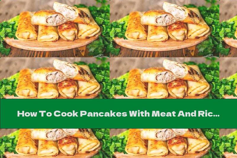 How To Cook Pancakes With Meat And Rice - Recipe