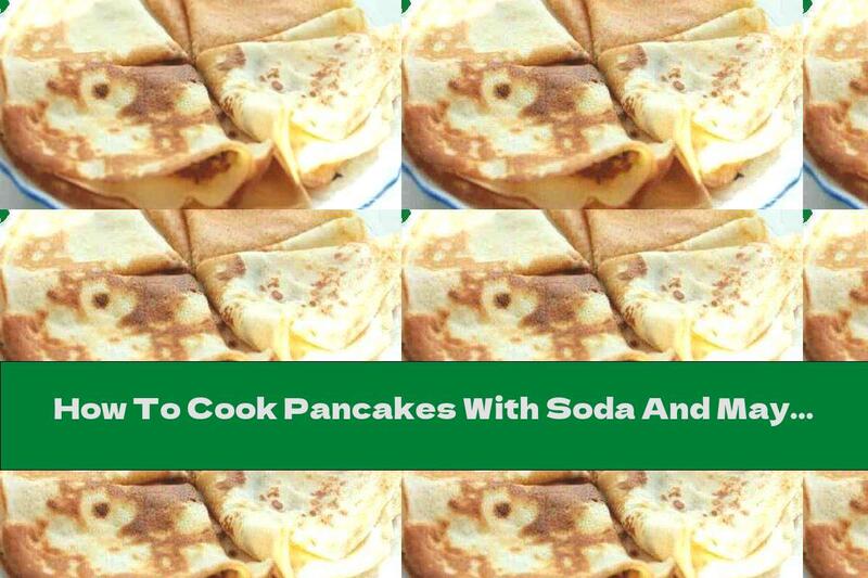 How To Cook Pancakes With Soda And Mayonnaise - Recipe
