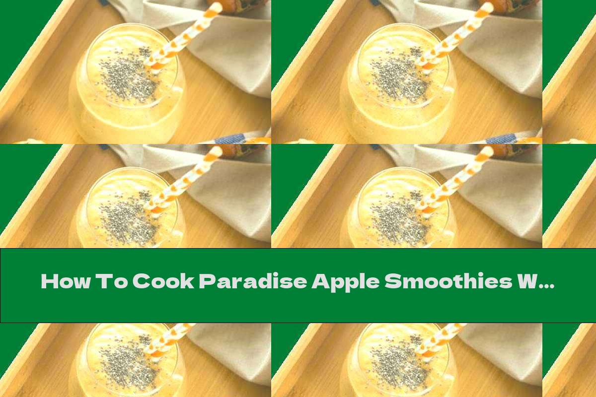 How To Cook Paradise Apple Smoothies With Bananas, Dates And Almond Milk - Recipe