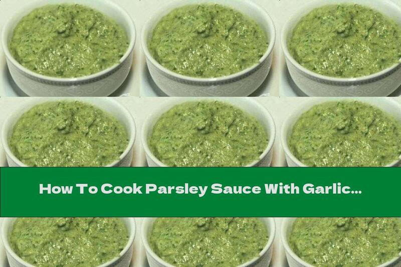 How To Cook Parsley Sauce With Garlic - Recipe