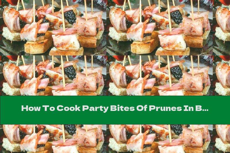 How To Cook Party Bites Of Prunes In Bacon - Recipe