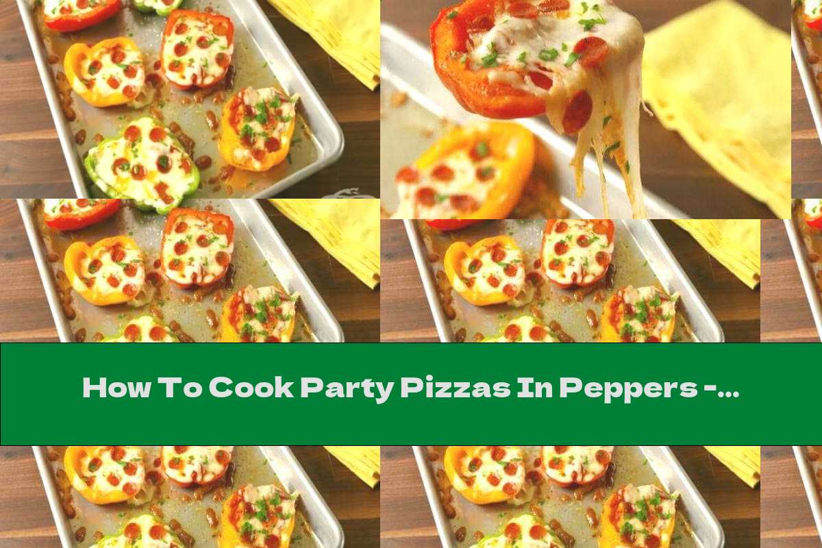 How To Cook Party Pizzas In Peppers - Recipe