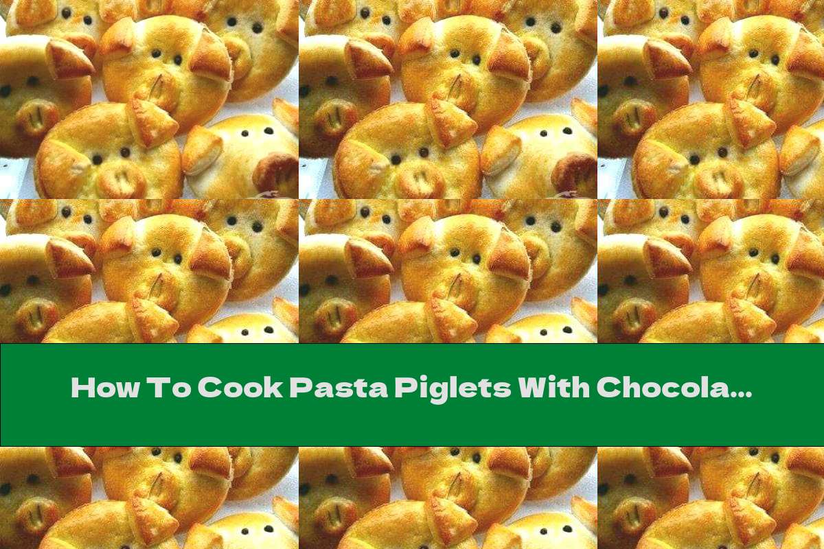 How To Cook Pasta Piglets With Chocolate Eyes - Recipe
