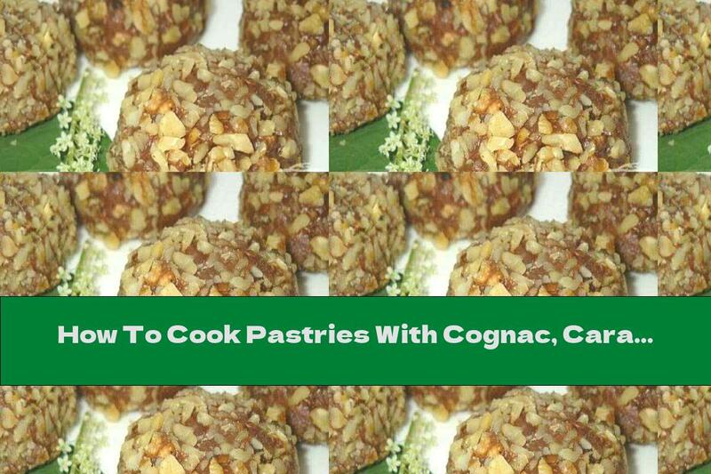 How To Cook Pastries With Cognac, Caramel And Walnuts (without Baking) - Recipe
