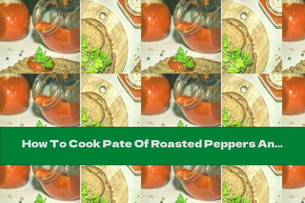 How To Cook Pate Of Roasted Peppers And Tomatoes With Cream Cheese - Recipe