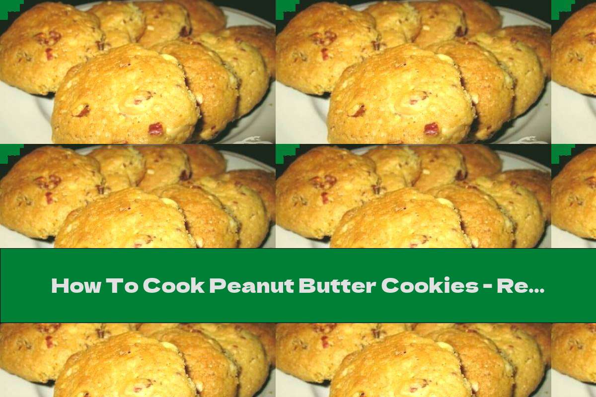 How To Cook Peanut Butter Cookies - Recipe