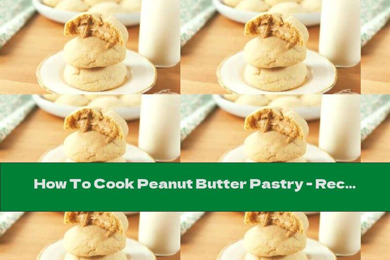 How To Cook Peanut Butter Pastry - Recipe
