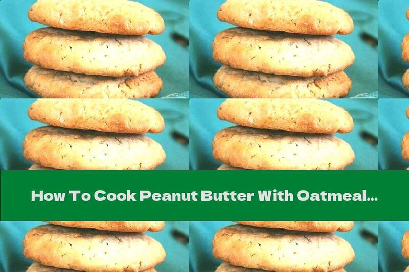 How To Cook Peanut Butter With Oatmeal - Recipe