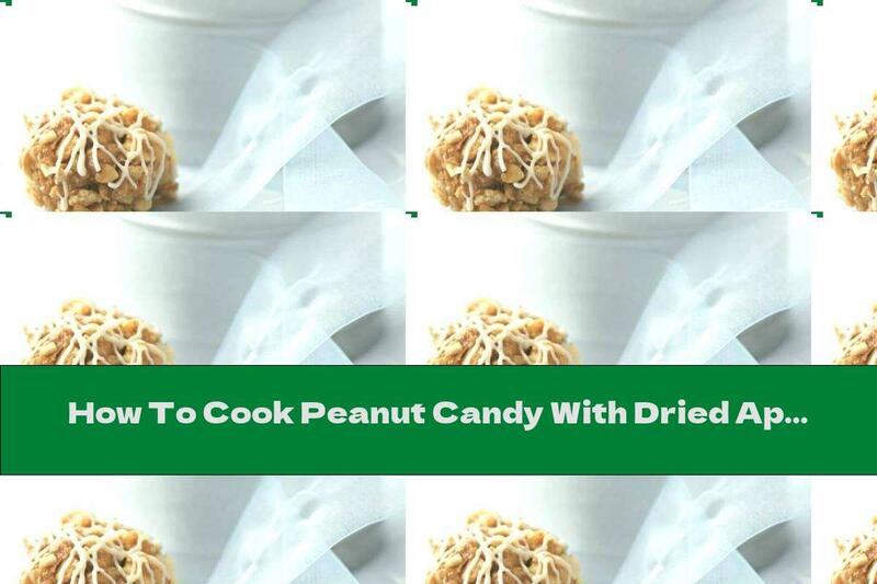 How To Cook Peanut Candy With Dried Apple - Recipe