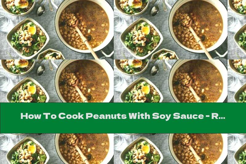 How To Cook Peanuts With Soy Sauce - Recipe