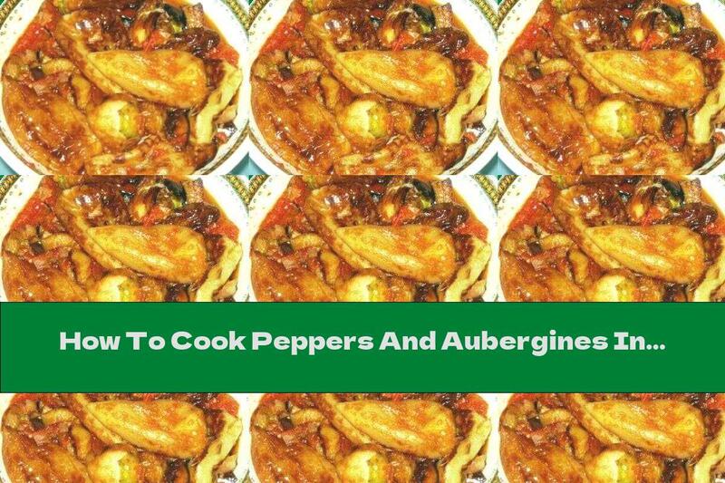 How To Cook Peppers And Aubergines In Tomato Sauce With Onions - Recipe