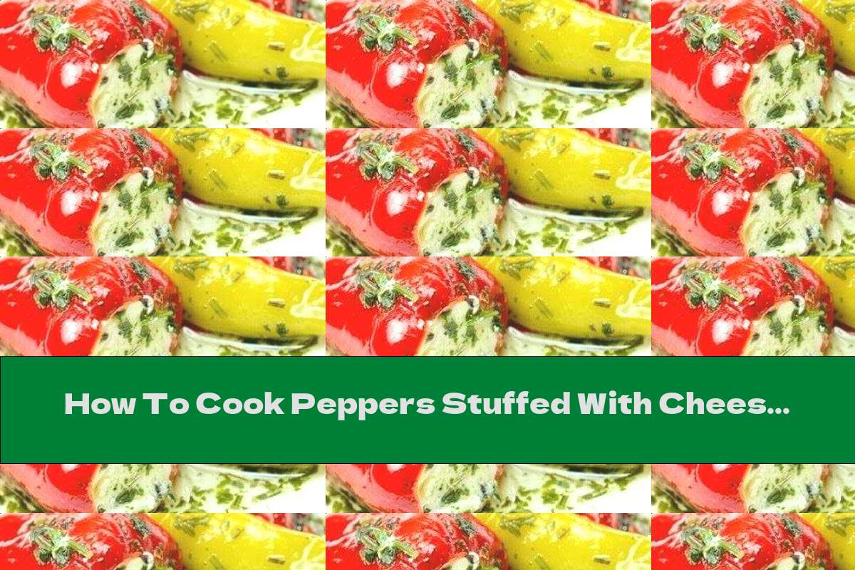 How To Cook Peppers Stuffed With Cheese, Garlic And Parsley - Recipe