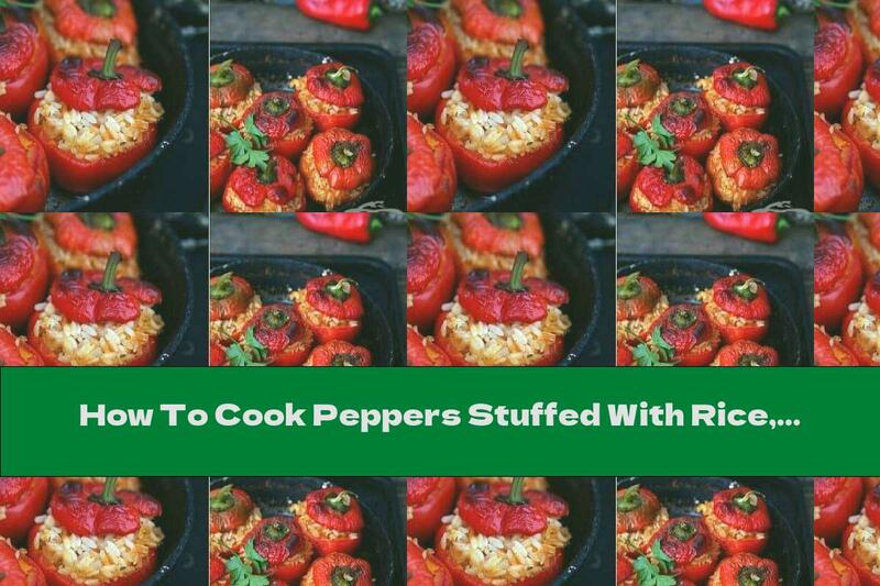 How To Cook Peppers Stuffed With Rice, Beans And Tomatoes - Recipe