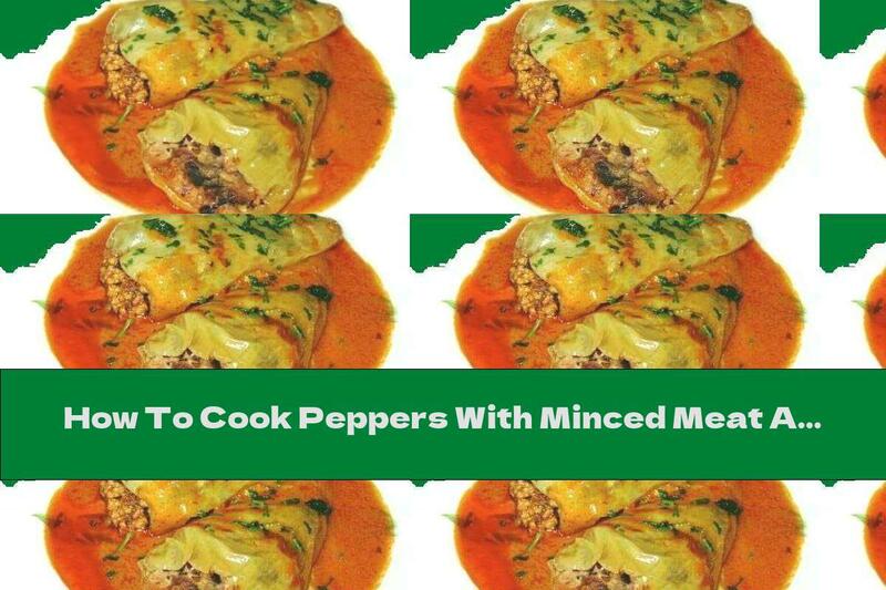 How To Cook Peppers With Minced Meat And Beans In Sauce - Recipe