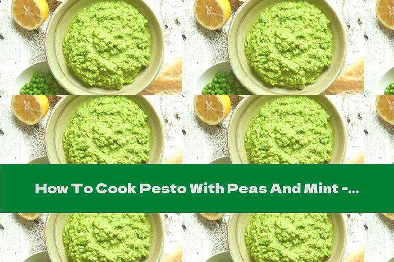 How To Cook Pesto With Peas And Mint - Recipe