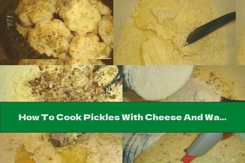 How To Cook Pickles With Cheese And Walnuts - Recipe