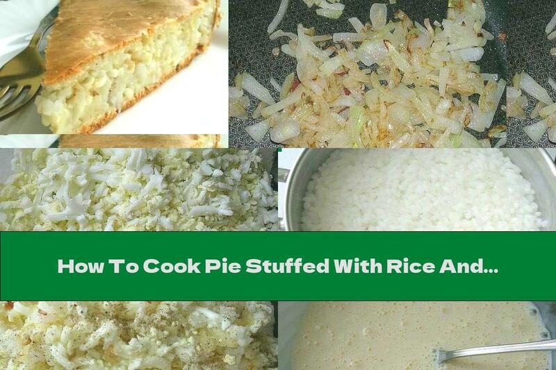 How To Cook Pie Stuffed With Rice And Boiled Eggs - Recipe