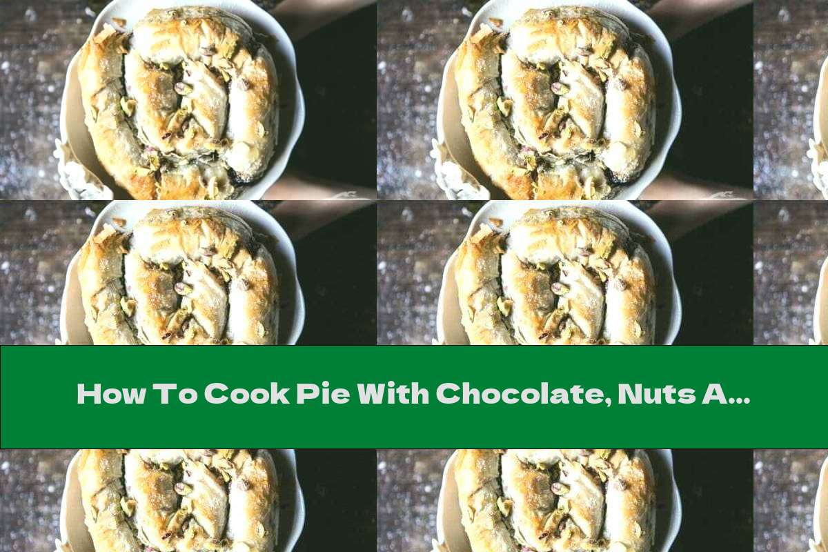 How To Cook Pie With Chocolate, Nuts And Honey - Recipe