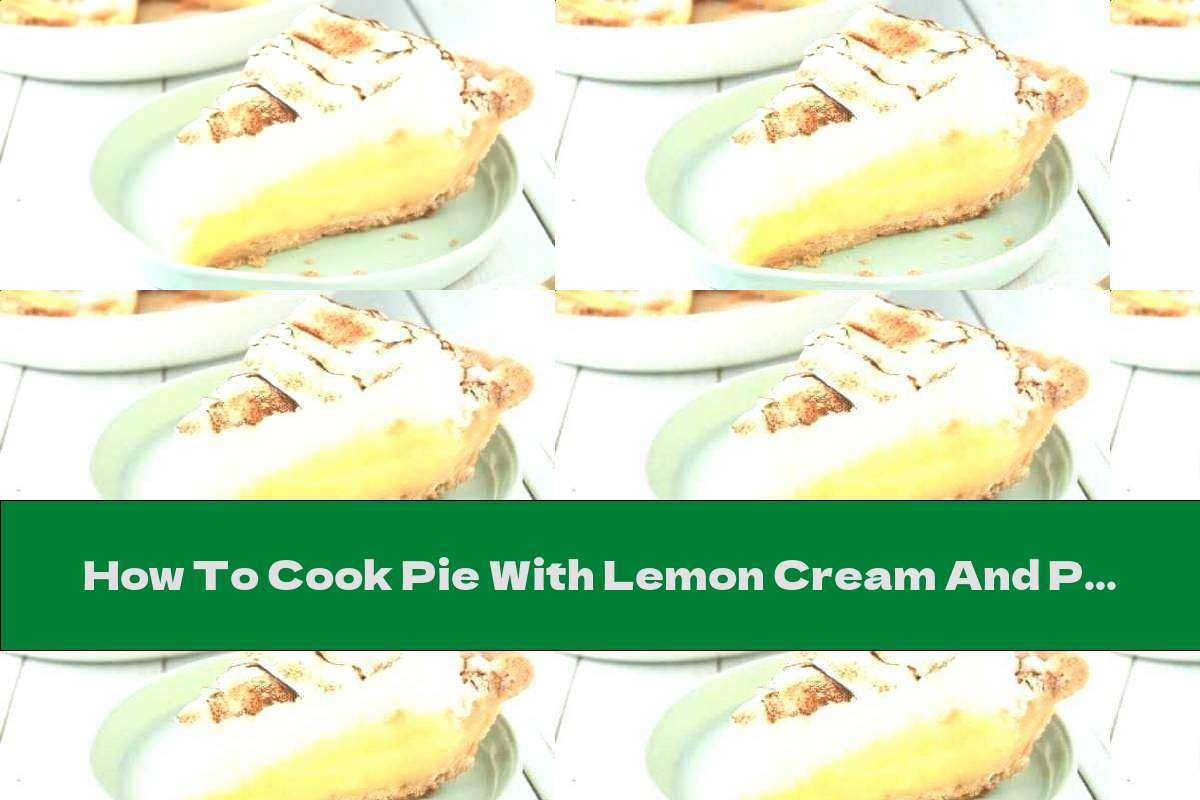 How To Cook Pie With Lemon Cream And Protein Glaze - Recipe
