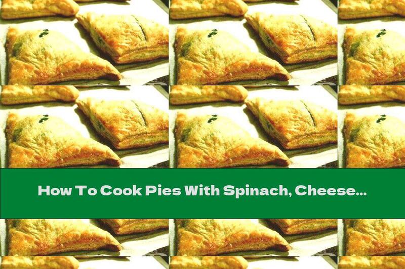 How To Cook Pies With Spinach, Cheese And Onions - Recipe