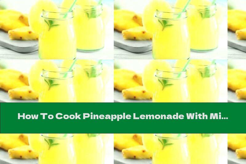How To Cook Pineapple Lemonade With Mint - Recipe