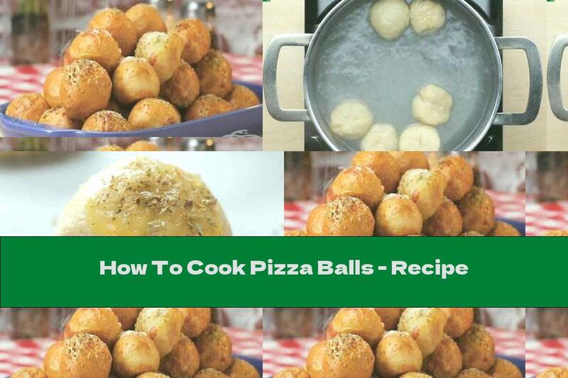 How To Cook Pizza Balls - Recipe