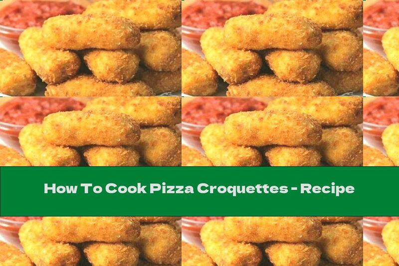 How To Cook Pizza Croquettes - Recipe