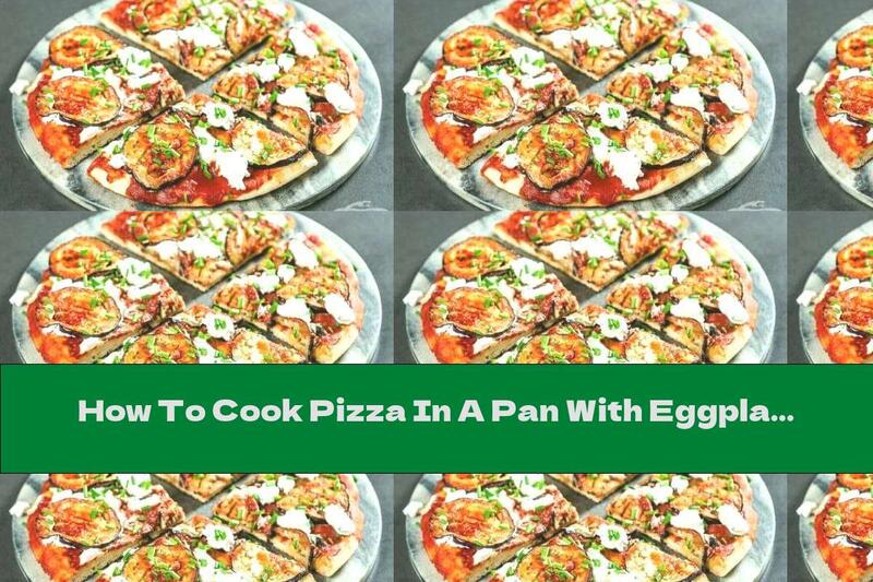 How To Cook Pizza In A Pan With Eggplant And Ricotta Cheese - Recipe