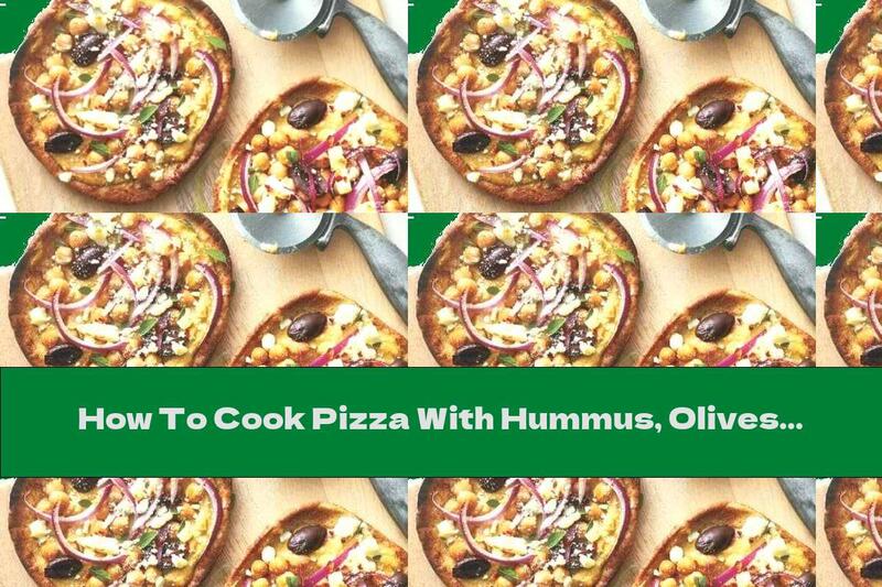 How To Cook Pizza With Hummus, Olives And Feta Cheese - Recipe